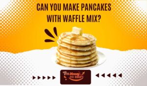 Can You Make Pancakes With Waffle Mix?