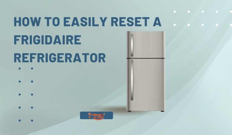 How to Easily Reset a Frigidaire Refrigerator