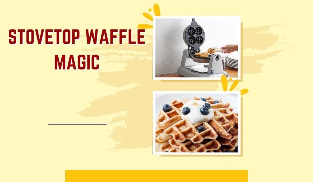 Stovetop Waffle Magic