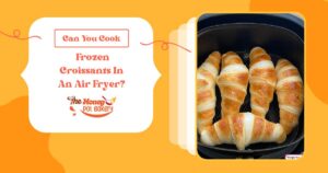 Can You Cook Frozen Croissants In An Air Fryer
