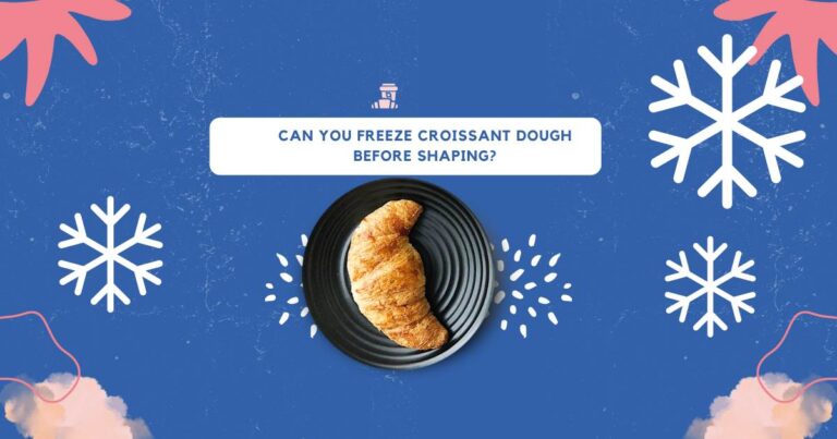 Can You Freeze Croissant Dough Before Shaping