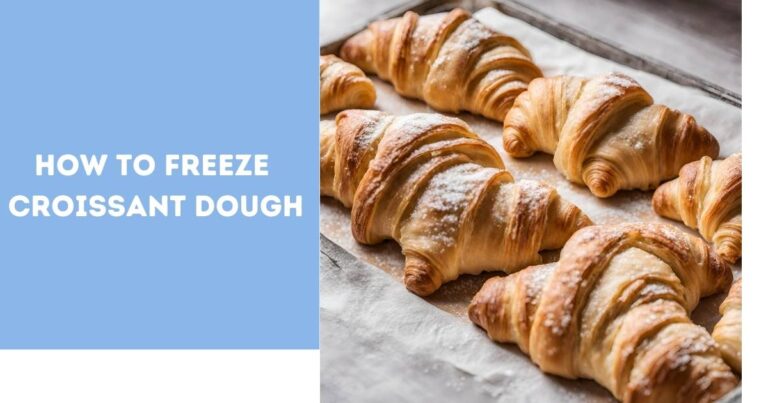 How to Freeze Croissant Dough