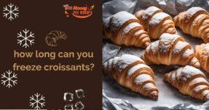 how long can you freeze croissants