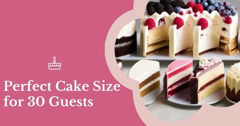 Perfect Cake Size for 30 Guests