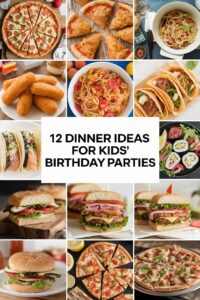 12 Dinner Ideas for Kids’ Birthday Parties
