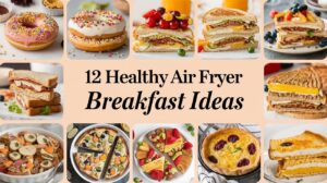 12 Healthy Air Fryer Breakfast Ideas to Start Your Day Right
