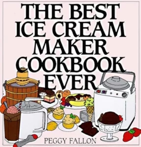 10 Best Ice Cream Maker Recipes For Homemade Frozen Treats