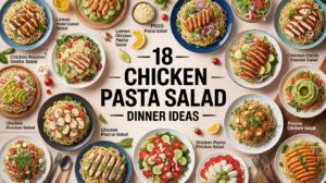 18 Chicken Pasta Salad Dinner Ideas for Easy & Satisfying Meals
