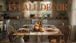 15 Fall Decor Kitchen Table Ideas for a Warm and Inviting Home